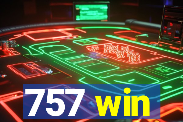 757 win